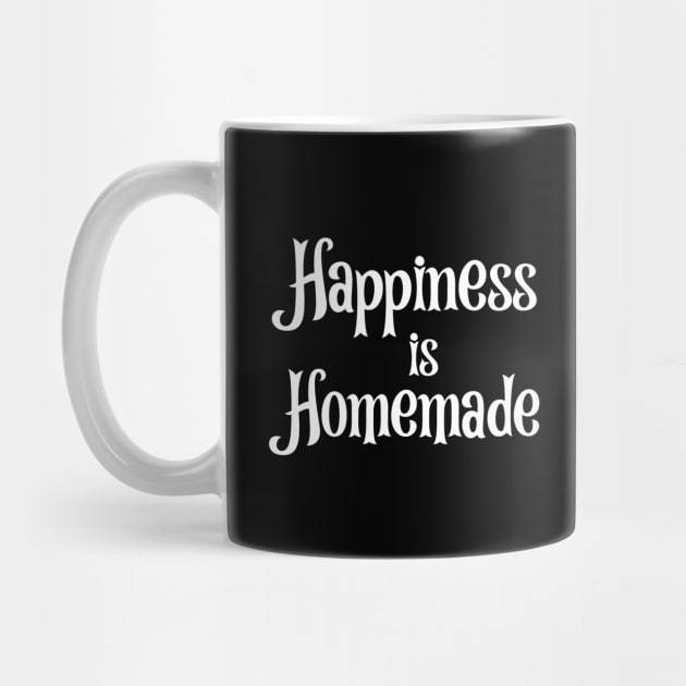 Happiness is Homemade by potatonamotivation